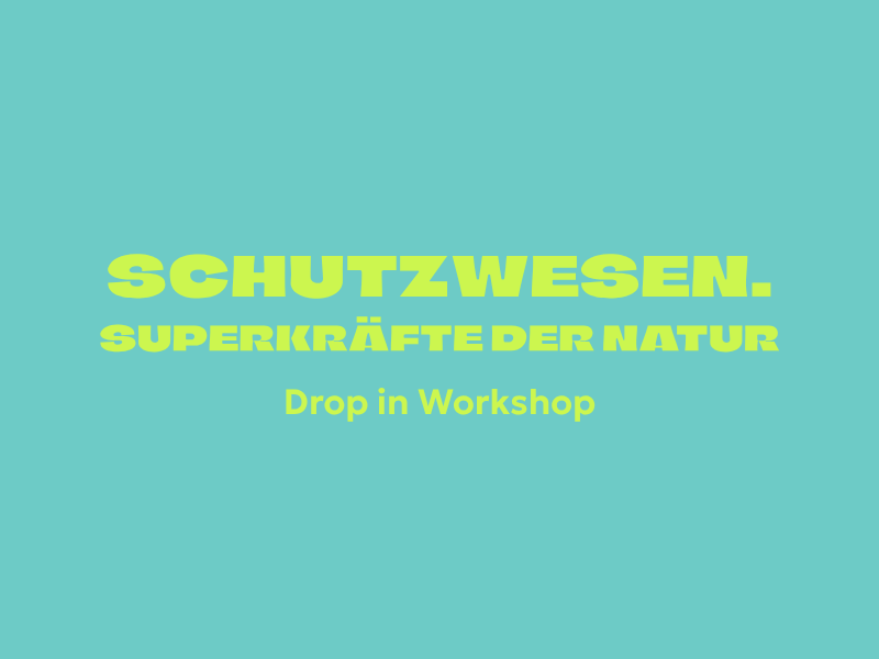 Schrift auf Farbfläche: "Schutzwesen. Superkräfte der Natur"
